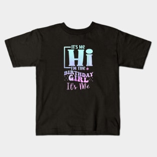 It's Me Hi I'm the Birthday Girl It's Me Kids T-Shirt